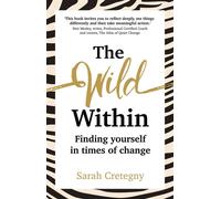 The Wild Within Finding yourself in times of change - Sarah Cretegny - Auto-Édition - ebook (ePub) - Livre