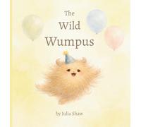 The Wild Wumpus: a little book about big feelings