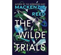 The Wilde Trials: A Dark Academia YA Thriller of Deadly Competition and Forbidden Love