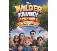 The Wilder Family Adventures: The Beginning