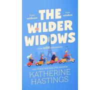 The Wilder Widows: A Hilarious and Heartwarming Laugh-Out-Loud Women's Fiction Book About Four Widows, Four Wishes, and One Wild Adventure