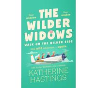 The Wilder Widows: Walk on the Wilder Side: A Hilarious and Heartwarming Laugh-Out-Loud Women’s Fiction Book About Friendship, Second Chances, and One Wild Adventure