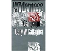 The Wilderness Campaign, Military Campaigns of the Civil War