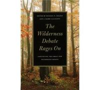 The Wilderness Debate Rages on Michael P. Nelson (Auteur)