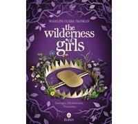 The Wilderness of Girls Madeline Claire Franklin (Auteur), Laetitia Devaux (Traduction)