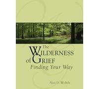 The Wilderness of Grief: Finding Your Way