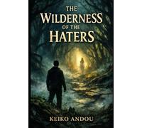 The Wilderness of the Haters