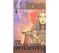 The Wilding C. S. Friedman (Auteur)