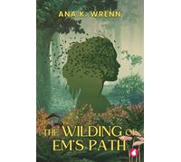 The Wilding of Em's Path