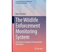 The Wildlife Enforcement Monitoring System: From Silos to Synergy in Environmental Governance