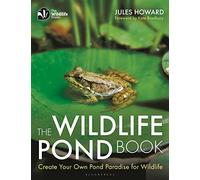 The Wildlife Pond Book: Create Your Own Pond Paradise for Wildlife