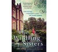 The Wildling Sisters Eve Chase (Auteur)