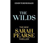 The Wilds by Sarah Pearse Sarah Pearse (Auteur)