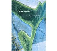 The Wilds, New California Poetry Mark Levine (Auteur)