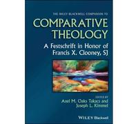 The Wiley Blackwell Companion To Comparative Theology