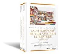 The Wiley Blackwell Companion to Contemporary British and Irish Literature The Wiley Blackwell Companion to Contemporary British and Irish Literature (Auteur)