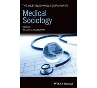 The Wiley Blackwell Companion To Medical Sociology