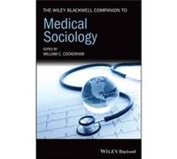 The Wiley Blackwell Companion to Medical Sociology The Wiley Blackwell Companion to Medical Sociology (Auteur)