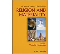 The Wiley Blackwell Companion To Religion And Materiality