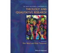 The Wiley Blackwell Companion to Theology and Qualitative Research The Wiley Blackwell Companion to Theology and Qualitative Research (Auteur)
