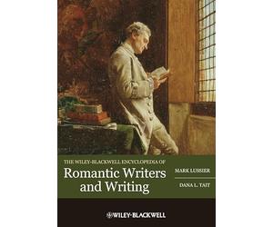 The Wiley-Blackwell Encyclopedia of Romantic Writers and Writing