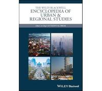 The Wiley-Blackwell Encyclopedia Of Urban And Regional Studies