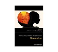 The Wiley Blackwell Handbook Of Humanism
