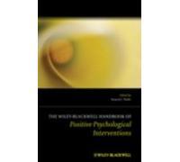 The Wiley Blackwell Handbook Of Positive Psychological Interventions