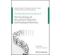 The Wiley Blackwell Handbook Of The Psychology Of Recruitment, Selection And Employee Retention