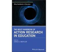 The Wiley Handbook of Action Research in Education The Wiley Handbook of Action Research in Education (Auteur)