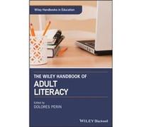 The Wiley Handbook of Adult Literacy The Wiley Handbook of Adult Literacy (Auteur)