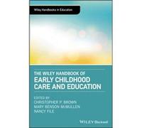 The Wiley Handbook Of Early Childhood Care And Education