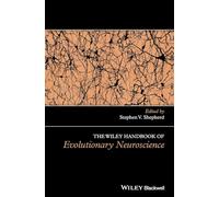 The Wiley Handbook of Evolutionary Neuroscience