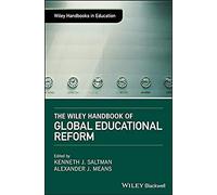 The Wiley Handbook Of Global Educational Reform