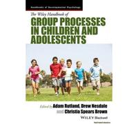 The Wiley Handbook Of Group Processes In Children And Adolescents