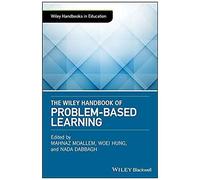 The Wiley Handbook Of Problem-Based Learning