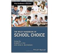 The Wiley Handbook Of School Choice