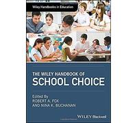 The Wiley Handbook Of School Choice