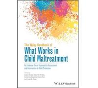 The Wiley Handbook of What Works in Child Maltreatment Louise Dixon, Daniel F Perkins, Catherine Hamilton - Giachritsis, Leam A Craig (Auteur)