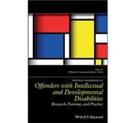 The Wiley Handbook on Offenders with Intellectual and Developmental Disabilities Edited By John L Taylor , Edited By William R Lindsay (Auteur)