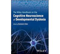 The Wiley Handbook on the Cognitive Neuroscience of Developmental Dyslexia