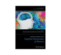 The Wiley Handbook On The Cognitive Neuroscience Of Memory