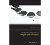 The WileyBlackwell Handbook of Group Psychotherapy The WileyBlackwell Handbook of Group Psychotherapy (Auteur)
