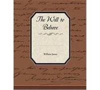 The Will to Believe James, William (Auteur)