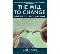 The Will to Change: Men, Masculinity, and Love by Hooks, Bell [Paperback] NEUF
