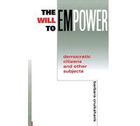 The Will to Empower: Democratic Citizens and Other Subjects