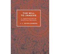 The Will to Imagine: A Justification of Skeptical Religion