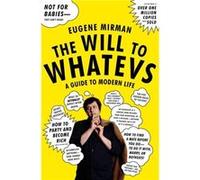 The Will to Whatevs by Eugene Mirman Paperback Book Eugene Mirman (Auteur)