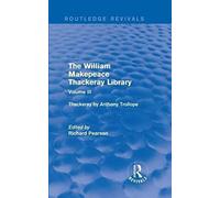 The William Makepeace Thackeray Library: Volume Iii - Thackeray By Anthony Trollope: 3 (Routledge Revivals: The William Makepeace Thackeray Library)