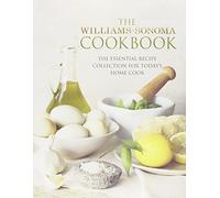The Williams-Sonoma Cookbook: The Essential Recipe Collection for Today's Home Cook